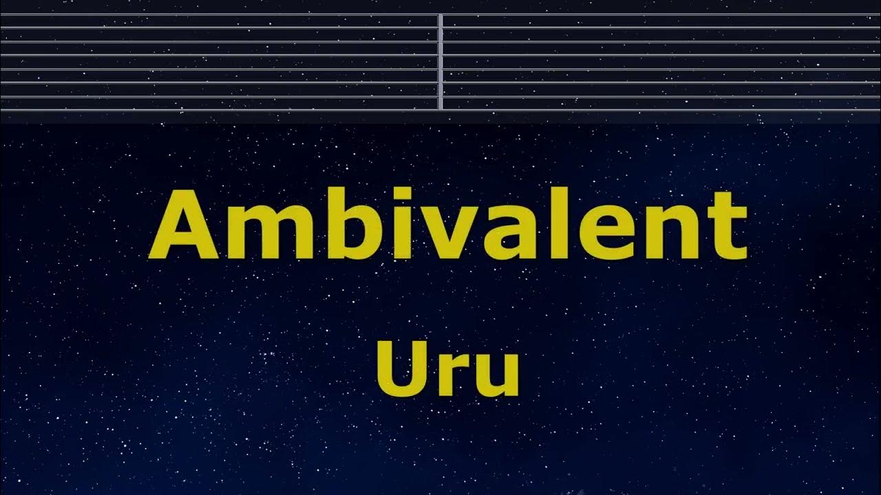 Karaoke♬ Ambivalent - Uru【No Guide Melody】 Instrumental, Lyric Romanized Karaoke♬ Ambivalent - Uru【No Guide Melody】 Instrumental, Lyric Romanized