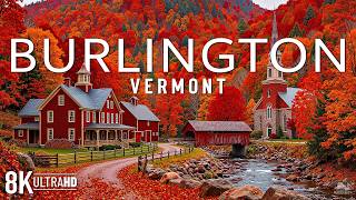 Burlington Vermont Autumn 8K 🍁 Lake Champlain, Fall Colors & Scenic Landscapes🍁 Fall Foliage 2026