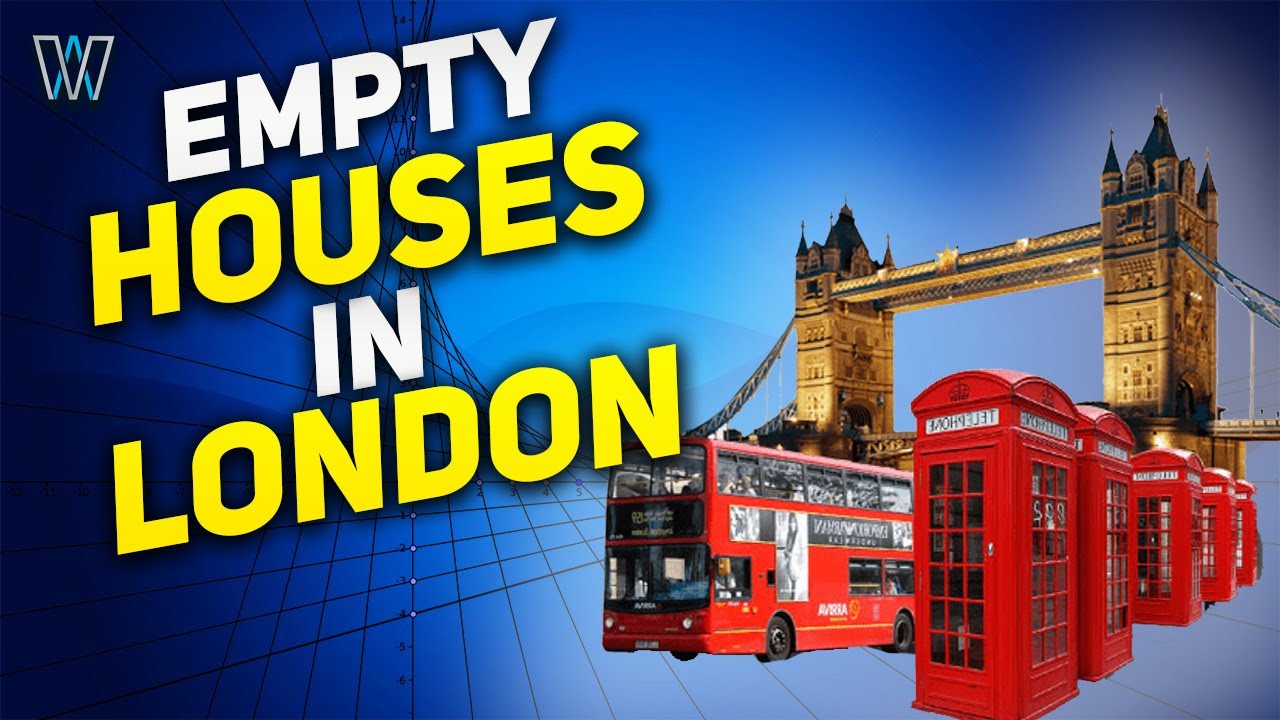 Why Are There So Many Empty Houses in London?