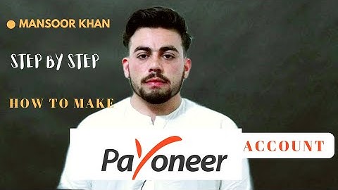 How to Create a Payoneer Account: Step-by-Step Guide by Mansoor Khan