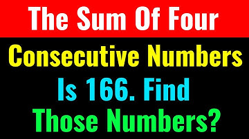The Sum Of Four Consecutive Numbers Is 166. Find Those Numbers?-Class Series