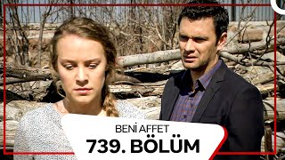 Beni Affet 739. Bölüm