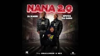 Nana 2.0 - Dj Karri ft Spova Da Gang