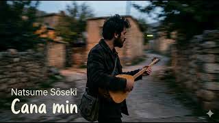 Natsumi Soseki - Cana Min (Kurdish, کوردی, Kürtçe)
