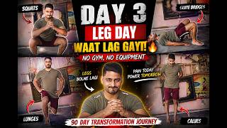 Day 3 Leg Workout at Home 🔥 | No Gym, No Equipment | Waat Lag Gayi 😮‍💨