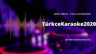 TürkceKaraoke2020 - Cicili KIz Mashup Resimi