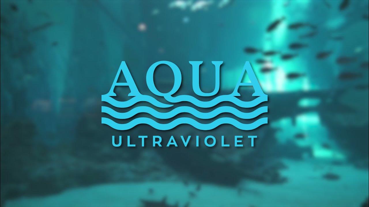 Aqua Ultraviolet Advantage Series YouTube