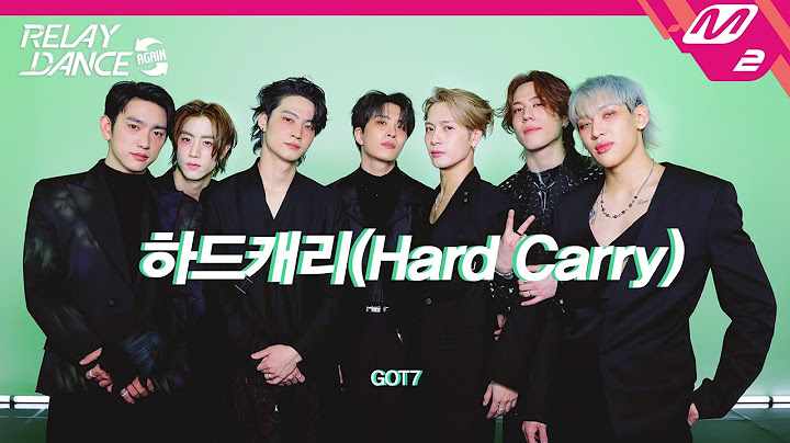 [릴레이댄스 어게인] GOT7(갓세븐) - 하드캐리 (4K)