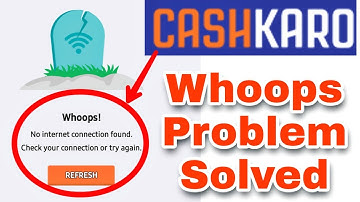 Cashkaro Whoops No Internet Connection Problem Solved