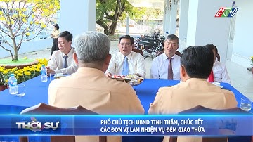 Phó Chủ tịch UBND tỉnh thăm chúc Tết các đơn vị làm nhiệm vụ đêm giao thừa |Đài Truyền hình An Giang