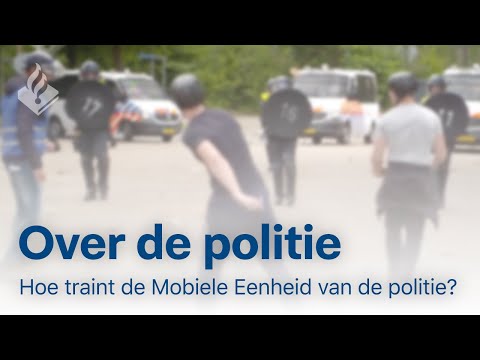 Hoe traint de Mobiele Eenheid van de politie?