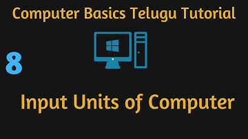 What is an Input Unit? Computer Input Units, Computer Basics Telugu Tutorial - 8