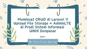 Membuat CRUD di Laravel 11 + Upload File Storage + AdminLTE di Prodi Sistem Informasi UNHI Denpasar