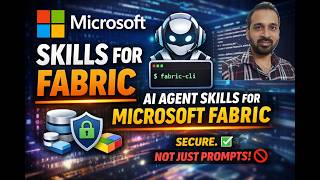 Microsoft Skills for Fabric Explained | AI Agent Skills for Microsoft Fabric