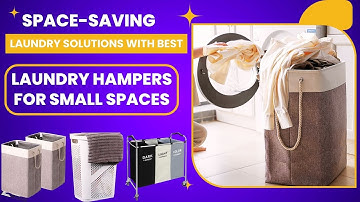 Best Laundry Hampers For Small Spaces - Space-Saving Laundry Solution