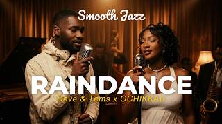 Dave – Raindance (ft. Tems) (Selected & Reimagined in Global Smooth Jazz)