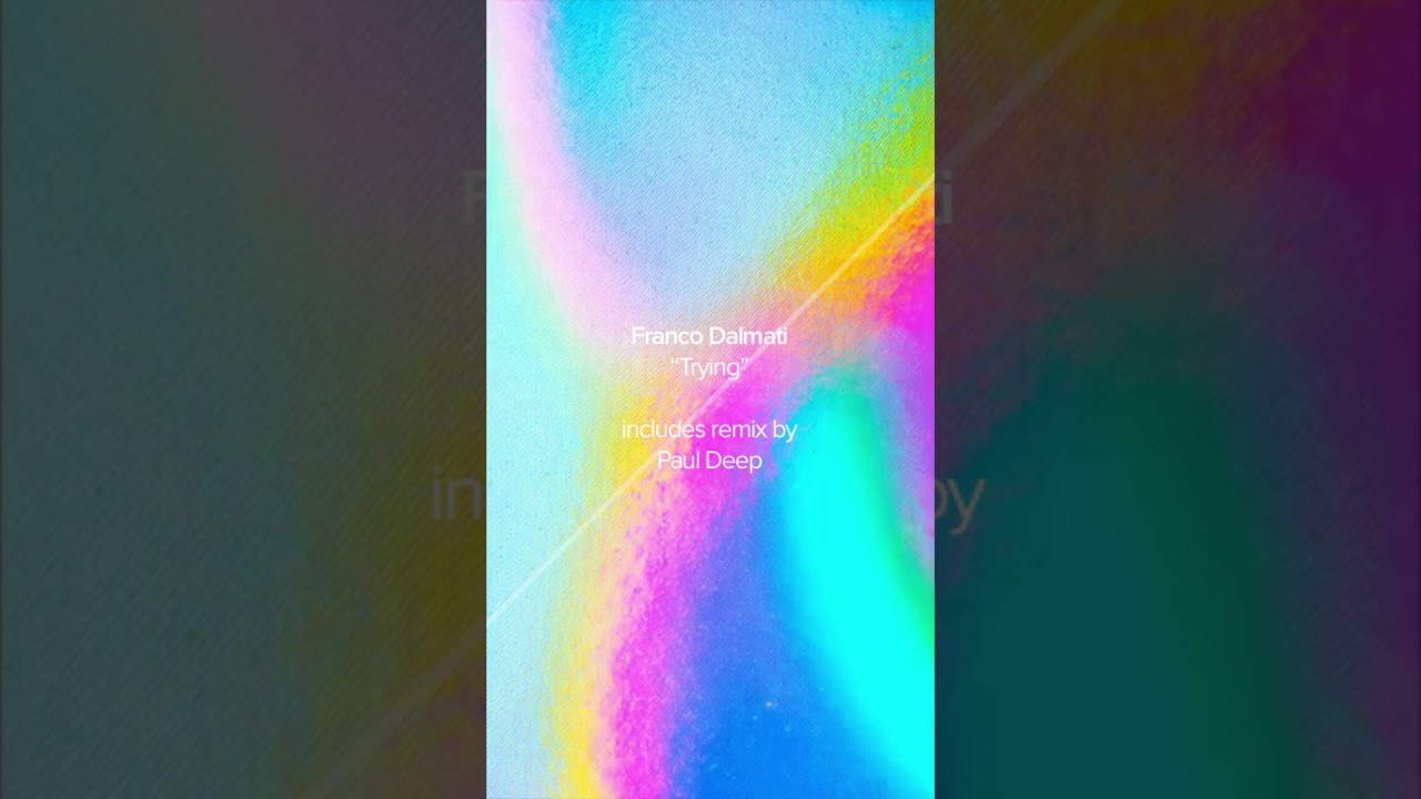 YouTubeでFranco Dalmati - Trying with Paul Deep Remixを視聴 YouTubeでFranco Dalmati - Trying with Paul Deep Remixを視聴