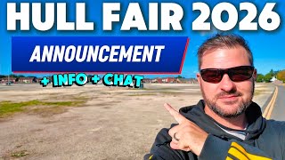 HULL FAIR 2026 ANNOUNCEMENT plus Info & Chat