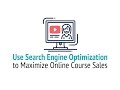 Using SEO To Maximize Online Course Sales