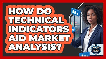 How Do Technical Indicators Aid Market Analysis?