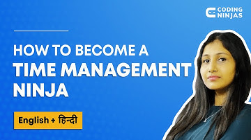 How To Become A Time Management NINJA | Coding Ninjas