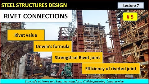 Steel Structure Design / Rivet Connections - Part - 5 / Strength of Rivet joint / Rivet value etc.