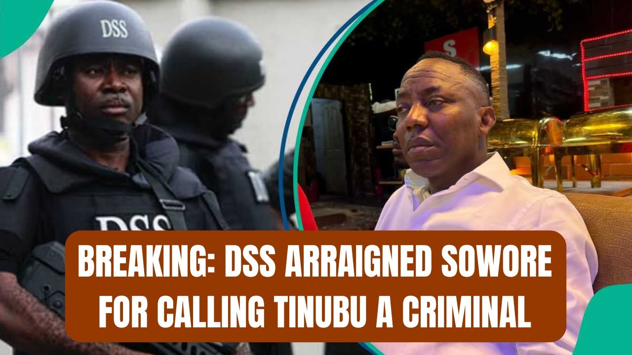 BREAKING: DSS Arraigned Sowore for Calling Tinubu a Criminal