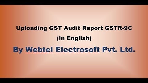 Uploading GST Audit Report GSTR-9C (In English)