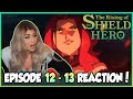 WTF MYNE?!! 🤬 The Rising of the Shield Hero Episode 12 & 13 Reaction + Review!