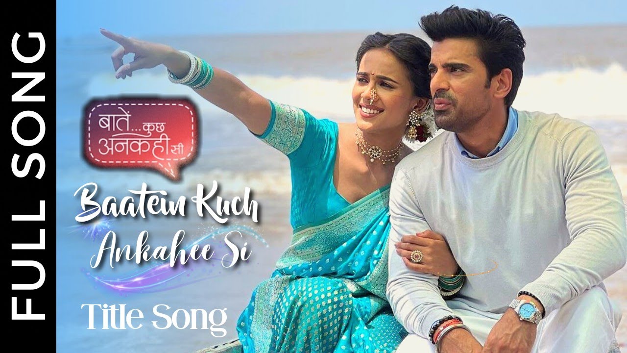 Title Song - Baatein Kuch Ankahee Si