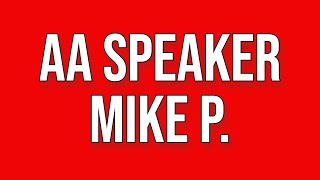 Mike P. AA Speaker