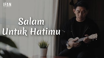 Salam Untuk Hatimu - Seventeen (Ukulele version by Ifan Seventeen #02)