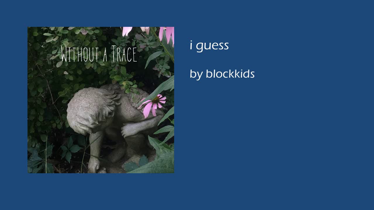 blockkids --- "i guess" - (official audio)