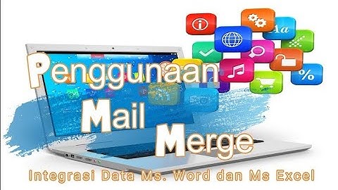 PJJ Mapel Informatika - Integrasi Ms. Word dengan Ms.  Excel dengan Fasilitas Mail Merge