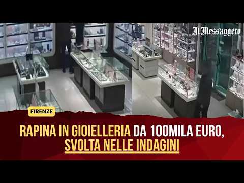 Rapina in gioielleria a Firenze, bottino da oltre 100mila euro: svolta nelle indagini