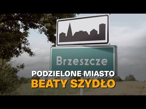 BRZESZCZE - Podzielone miasto Beaty Szydło