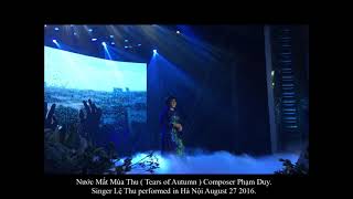 Nước Mắt Mùa Thu ( Tears of Autumn ) Singer Lệ Thu performed in Hà Nội Opera House August 27 2016.