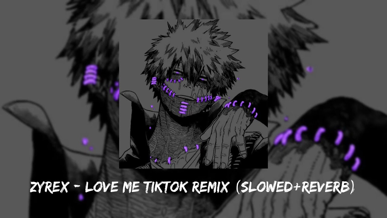 Zyrex - Love Me Tiktok Remix [slowed+reverb]