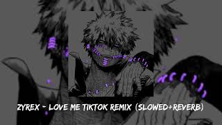 Zyrex - Love Me Tiktok Remix [slowed+reverb] Resimi