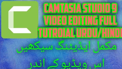 Camtasia Studio Video Editing Full Tutorial in Urdu/Hindi | Learn Professional Software Step-by-Step