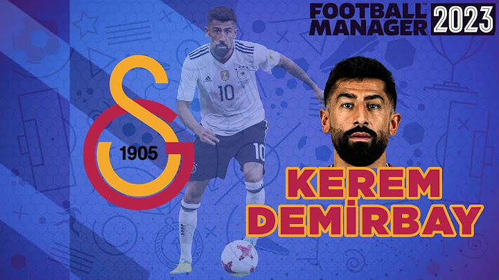 Football Manager 2023 Kerem Demirbay Galatasaray Transfer İnceleme