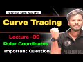 Basic Concept of Curve Tracing in Polar Coordinates & Important questions With Solution by pavan sir