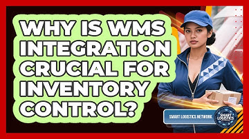 Why Is WMS Integration Crucial for Inventory Control?