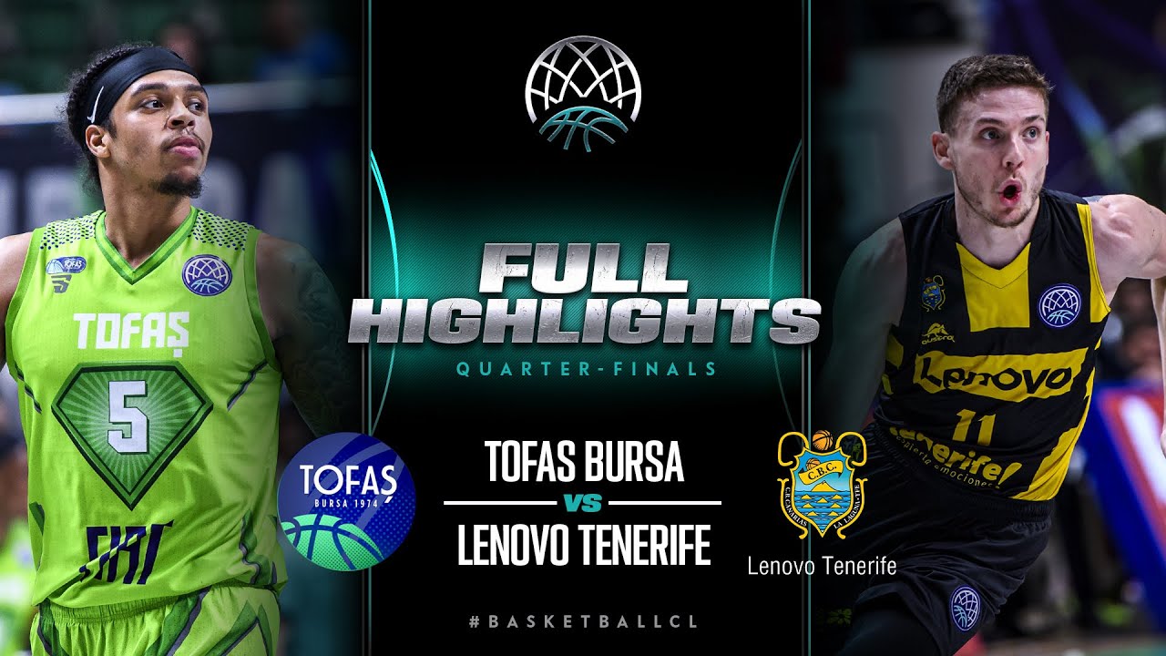 Tofas Bursa v Lenovo Tenerife | Quarter-Finals Full Highlights | #BasketballCL 2023