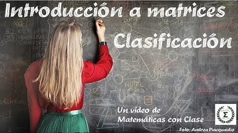 Introducción a matrices. Clasificación
