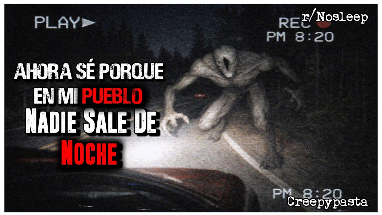 Ahora Sé Porque En Mi Pueblo Nadie Sale De Noche │ r/Nosleep HISTORIAS de TERROR de REDDIT