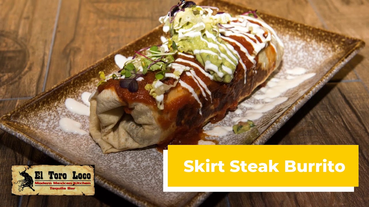 Skirt Steak Burrito El Toro Loco YouTube