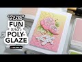 Cathy Makes a Card Live: fun with Poly-Glaze