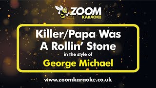 George Michael - Killerpapa Was A Rollin Stone - Karaoke Version From Zoom Karaoke