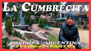 🗻Recorremos Pueblo PEATONAL de ARGENTINA // 🗻La CUMBRECITA // CORDOBA //  VLOG # 17 ✅